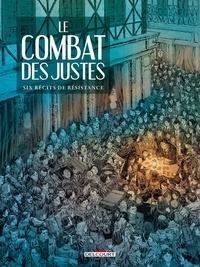 Philippe Thirault - Le Combat des Justes - Six récits de résistance.