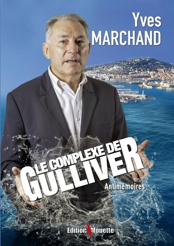 Yves Marchand - Le complexe de Gulliver.
