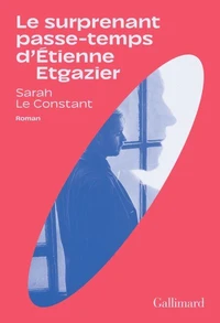 Le surprenant passe-temps d'Etienne Etgazier