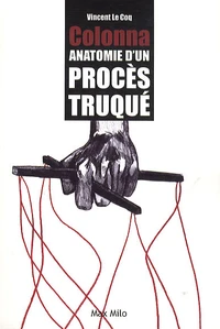Colonna, Anatomie dun procès truqué