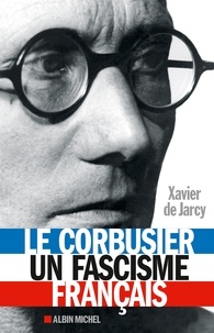 Le Corbusier un fascisme français.