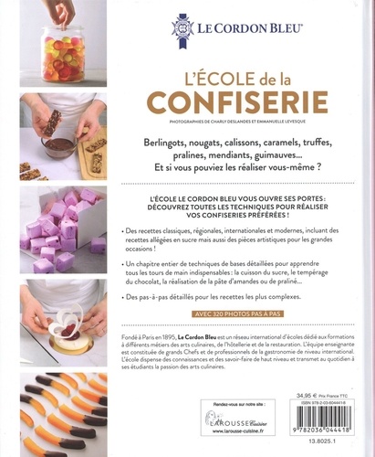 L'Ecole de la confiserie. Nougats, guimauves, rochers, pralines... 90 recettes emblématiques de France et d'ailleurs