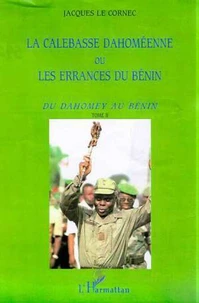 La calebasse dahoméenne ou Les errances du Bénin