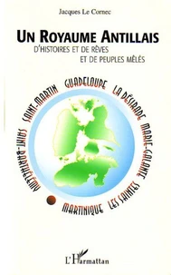 Un royaume antillais : d'histoires et de rêves et de peuples mêlés