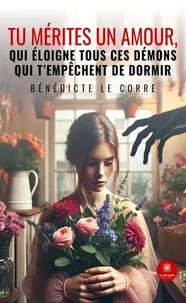 Tu mérites un amour, qui éloigne tous ces démons qui t'empêchent de dormir