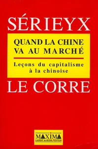 Quand La Chine Va Au Marche. Lecons Du Capitalisme A La Chinoise