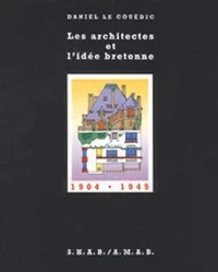 Les architectes et l'idée bretonne 1904-1945