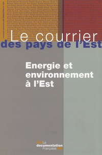 Michel Deshaies - Le courrier des pays de l'Est N° 1064, Novembre-Dé : Energie et environnement à l'Est.