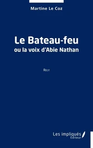 Le Bateau-feu ou la voix d’Abie Nathan