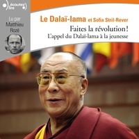  Le Dalaï-lama et Sofia Stril-Rever - Faites la révolution ! - L'appel du Dalaï-lama à la jeunesse.