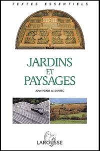 Jardins Et Paysages. Textes Critiques De L'Antiquite A Nos Jours