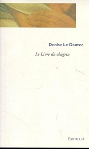  Le Dantec et  Denise - Le livre du chagrin.