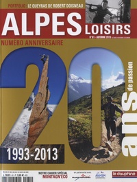 Patrick Peltier - Alpes Loisirs N° 81, automne 2013 : Numéro anniversaire - 1993-2013, 20 ans de passion.