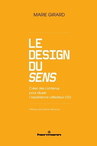 Le design du Sens. Créer des contenus pour réussir l'expérience utilisateur (UX) - Occasion