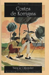 Contes De Korrigans. Bugul-Noz, Groah & Autres Contes Merveilleux