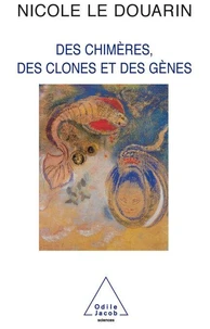Des Chimeres, Des Clones Et Des Genes