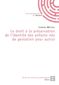 Lorène Métral - Le droit à la préservation de l'identité des enfants nés de gestation pour autrui.