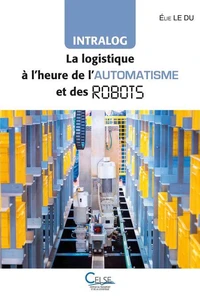 INTRALOG : La logistique à l'heure de l'automatisme et des robots