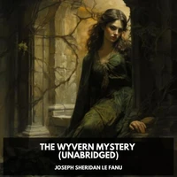 The Wyvern Mystery (Unabridged)