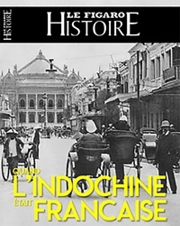  Le Figaro - 1858-1954, L'Indochine française - De la conquête à Diên Biên Phu.