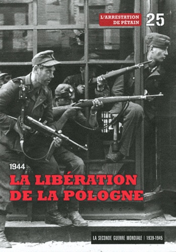  Le Figaro - La Seconde Guerre mondiale - Tome 25, 1944 La libération de la Pologne ; L'arrestation de Pétain. 1 DVD