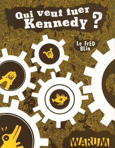 Le Fred Blin - Qui veut tuer Kennedy ?.