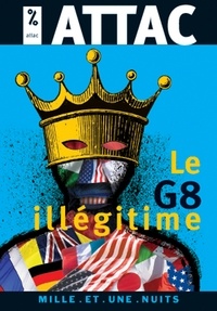  ATTAC, sous la direction de Ja - Le G8 Illégitime.