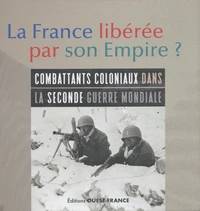 La France libérée par son Empire ?