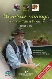 Aventure sauvage : de la cueillette a l'assiette