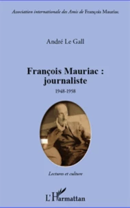François Mauriac : journaliste 1948-1958
