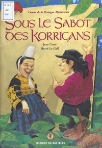 Sous Le Sabot Des Korrigans. Contes De La Bretagne Mysterieuse