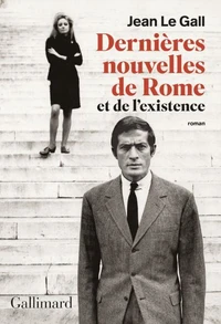 Dernières nouvelles de Rome et de l'existence