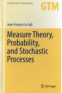 Measure Theory, Probability, and Stochastic Processes