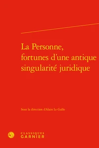 La personne, fortunes d'une antique singularité juridique