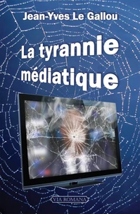 La tyrannie médiatique