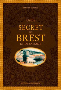 Guide secret de Brest et de sa rade
