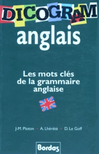 Dicogram Anglais. Les Mots Cles De La Grammaire Anglaise