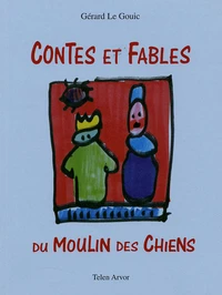 Contes et fables du Moulin des chiens