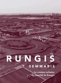 La couture urbaine du Marché de Rungis