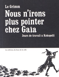 Nous nirons plus pointer chez Gaïa - Jours de travail à Kokopelli.pdf