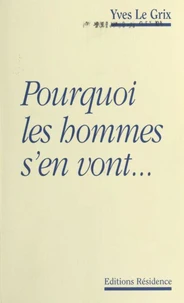 Pourquoi les hommes s'en vont...