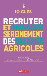 Recruter et manager sereinement des salariés agricoles