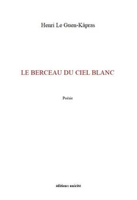 Le berceau du ciel blanc - poèmes