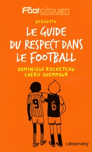 Dominique Rocheteau - Le guide du respect dans le football.