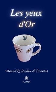 Le guillou de penanros Arnaud - Les yeux d'Or.