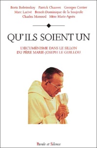  Le guillou mjr - Qu'Ils Soient Un. L'Oecumenisme Dans Le Sillon Du Pere Marie-Joseph Le Guillou.