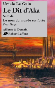 Le Dit d'Aka suivi de Le nom du monde est forêt