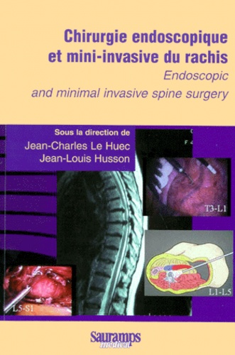 Jean-Charles Le Huec - Chirurgie endoscopique et mini-invasive du rachis.