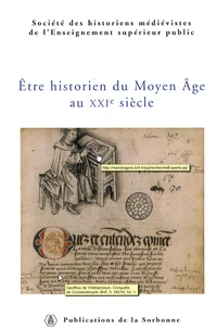 Etre historien du Moyen Age au XXIe siècle