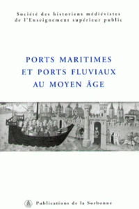 Ports maritimes et ports fluviaux au Moyen Age